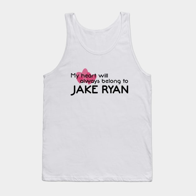 My heart will always belong to Jake Ryan Tank Top by LetsOverThinkIt